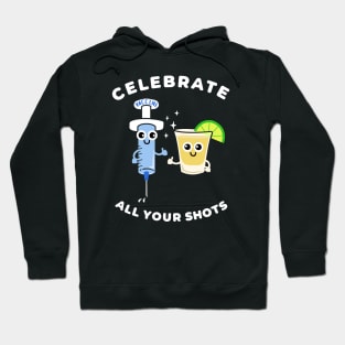 Celebrate All Your Shots Hoodie